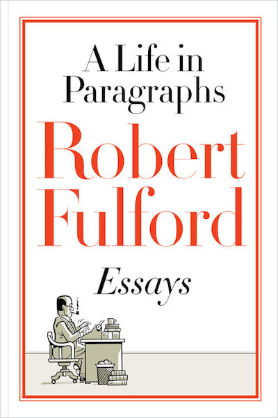 book cover: A Life in Paragraphs: Essays by Robert Fulford