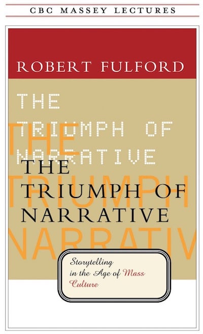 book cover: The Triumph of Narrative by Robert Fulford